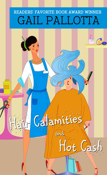 Hair Calamities and Hot Cash