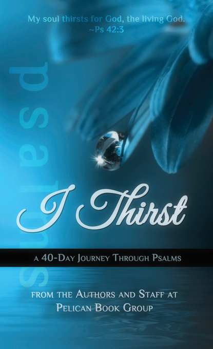 I Thirst: A 40-Day Journey through Psalms